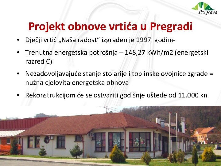 Projekt obnove vrtića u Pregradi • Dječji vrtić „Naša radost” izgrađen je 1997. godine