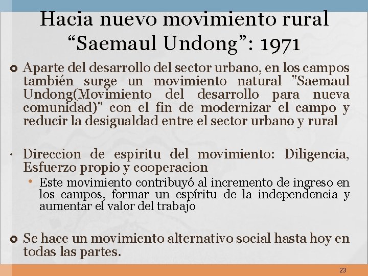 Hacia nuevo movimiento rural “Saemaul Undong” : 1971 Aparte del desarrollo del sector urbano,