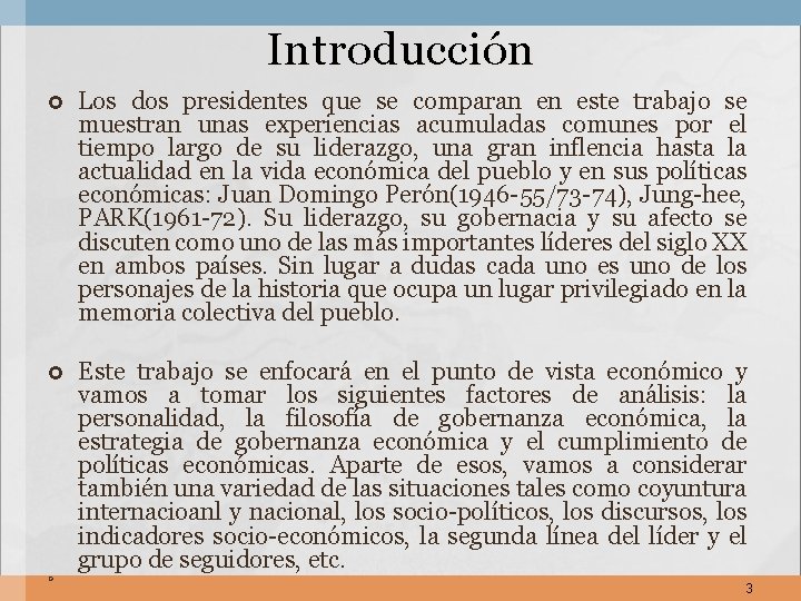 Introducción Los dos presidentes que se comparan en este trabajo se muestran unas experiencias