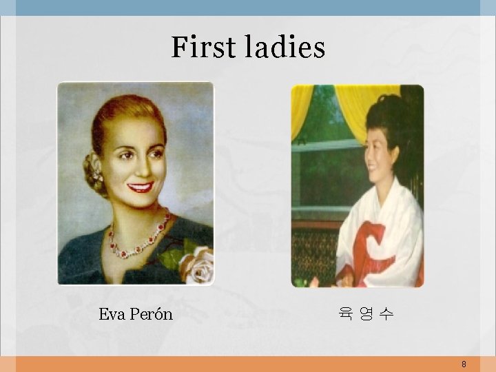 First ladies Eva Perón 육영수 8 