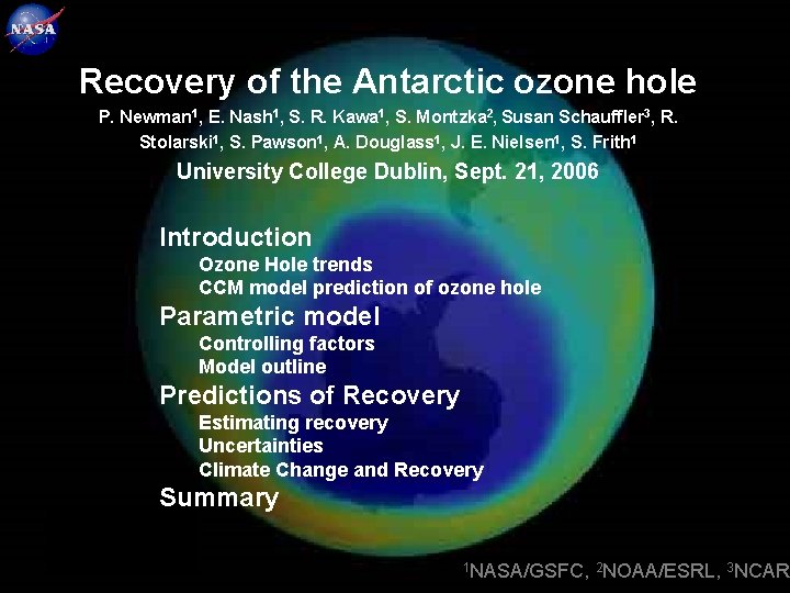 1 Recovery of the Antarctic ozone hole P. Newman 1, E. Nash 1, S.