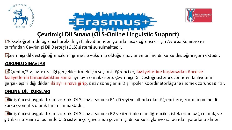 Çevrimiçi Dil Sınavı (OLS-Online Linguistic Support) �Yükseköğretimde öğrenci hareketliliği faaliyetlerinden yararlanacak öğrenciler için Avrupa