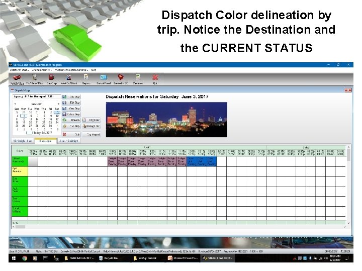 Dispatch Color delineation by trip. Notice the Destination and the CURRENT STATUS 