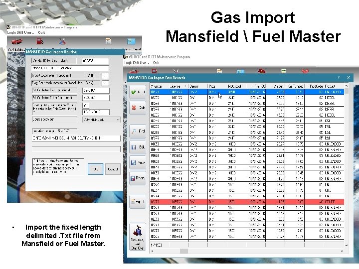 Gas Import Mansfield  Fuel Master • Import the fixed length delimited. Txt file