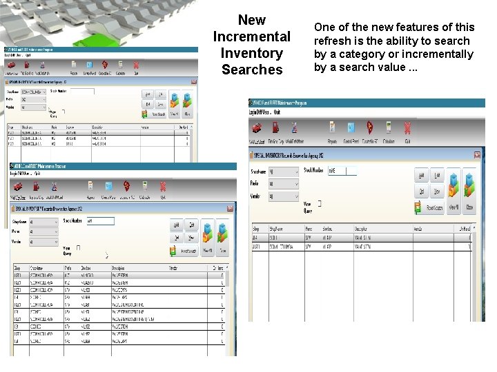 New Incremental Inventory Searches One of the new features of this refresh is the