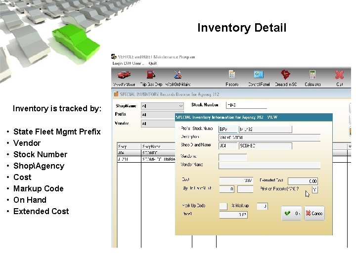 Inventory Detail Inventory is tracked by: • • State Fleet Mgmt Prefix Vendor Stock