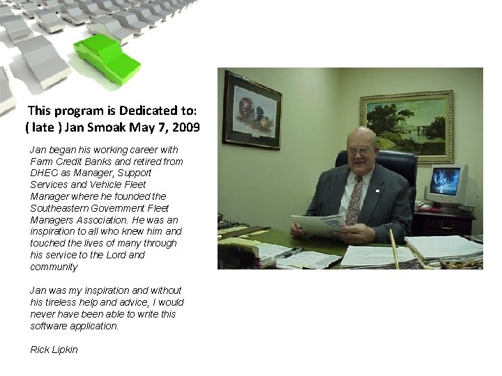 This program is Dedicated to: ( late ) Jan Smoak May 7, 2009 Jan