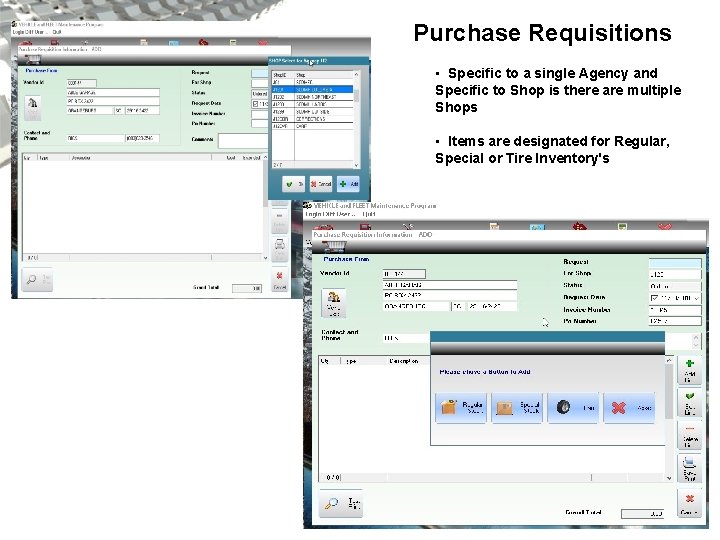 Purchase Requisitions • Specific to a single Agency and Specific to Shop is there