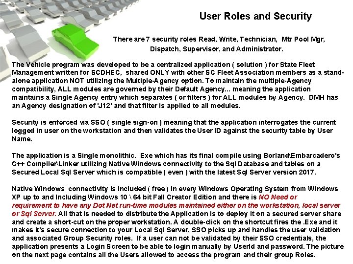 User Roles and Security There are 7 security roles Read, Write, Technician, Mtr Pool