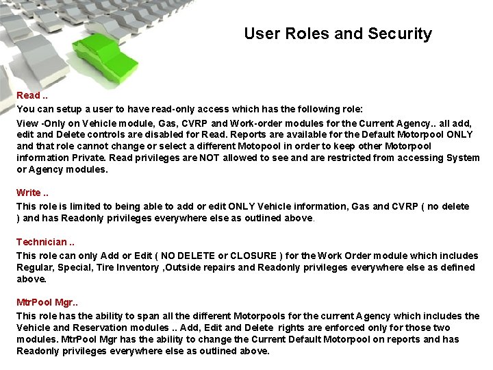 User Roles and Security Read. . You can setup a user to have read-only