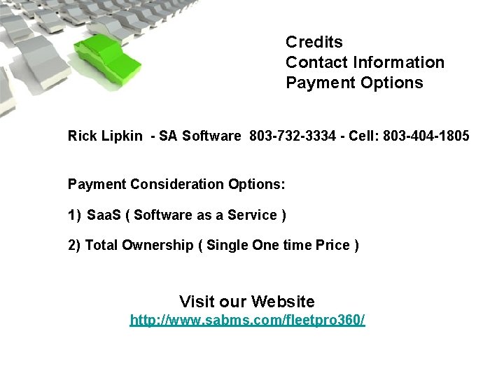 Credits Contact Information Payment Options Rick Lipkin - SA Software 803 -732 -3334 -