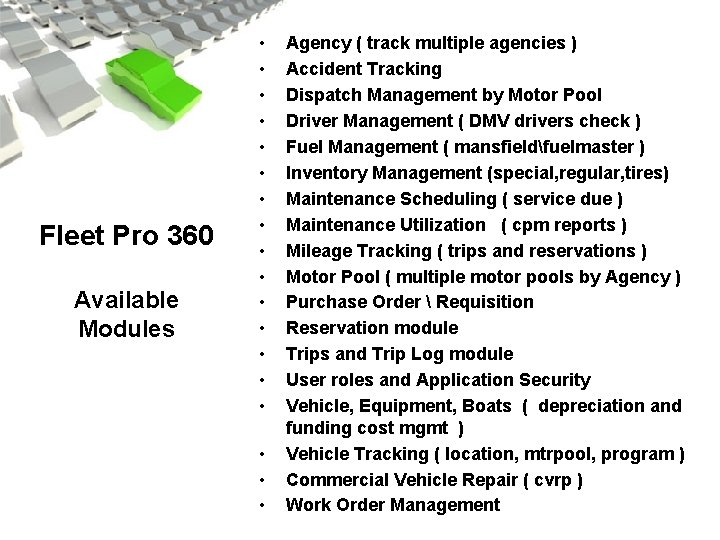 Fleet Pro 360 Available Modules • • • • • Agency ( track multiple