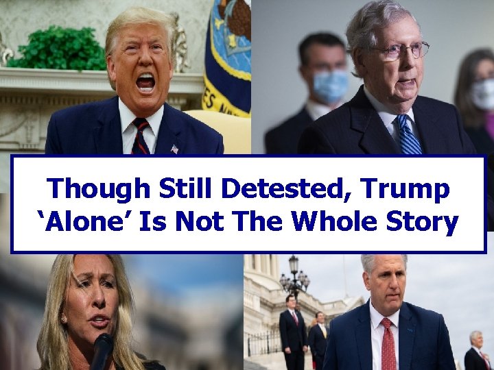 Though Still Detested, Trump ‘Alone’ Is Not The Whole Story 15 