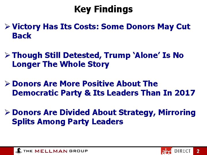 Key Findings Ø Victory Has Its Costs: Some Donors May Cut Back Ø Though