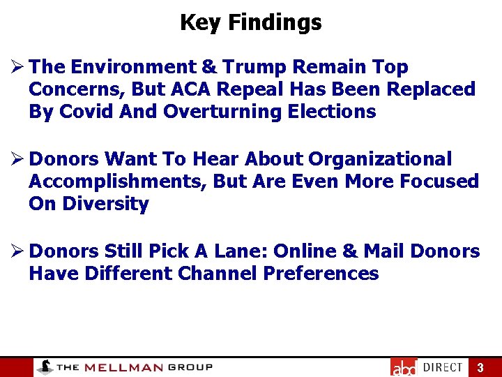 Key Findings Ø The Environment & Trump Remain Top Concerns, But ACA Repeal Has
