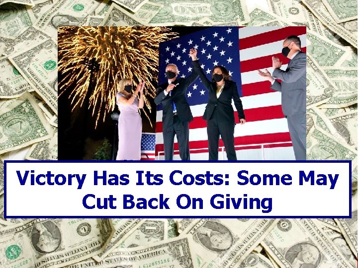 Victory Has Its Costs: Some May Cut Back On Giving 9 