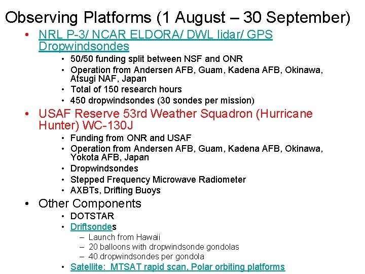 Observing Platforms (1 August – 30 September) • NRL P-3/ NCAR ELDORA/ DWL lidar/