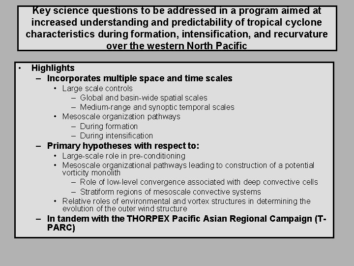 Key science questions to be addressed in a program aimed at increased understanding and