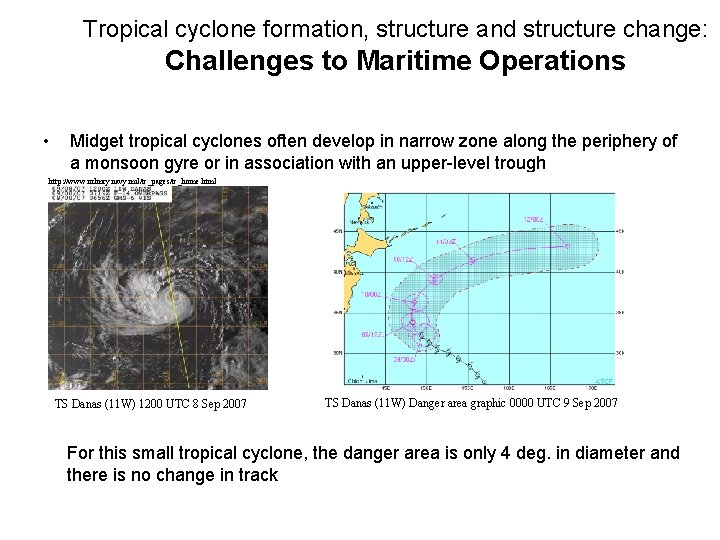 Tropical cyclone formation, structure and structure change: Challenges to Maritime Operations • Midget tropical