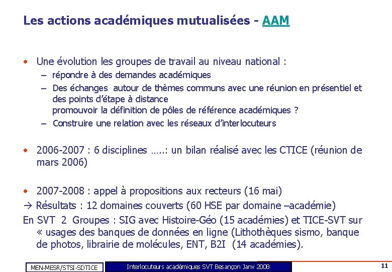 Les actions académiques mutualisées - AAM • Une évolution les groupes de travail au