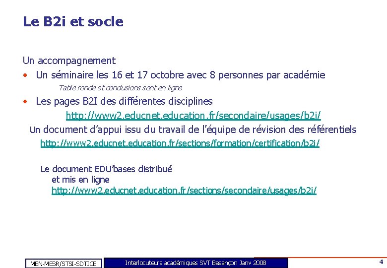 Le B 2 i et socle Un accompagnement • Un séminaire les 16 et