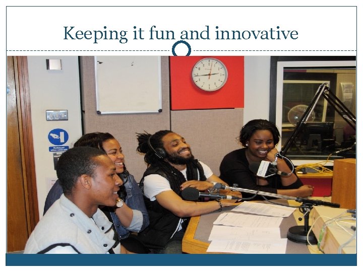 Keeping it fun and innovative 