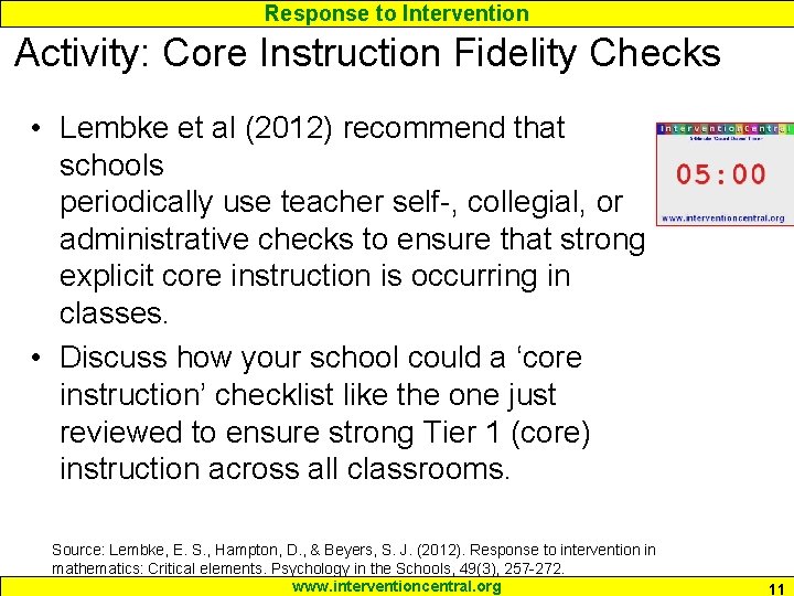 Response to Intervention Activity: Core Instruction Fidelity Checks • Lembke et al (2012) recommend
