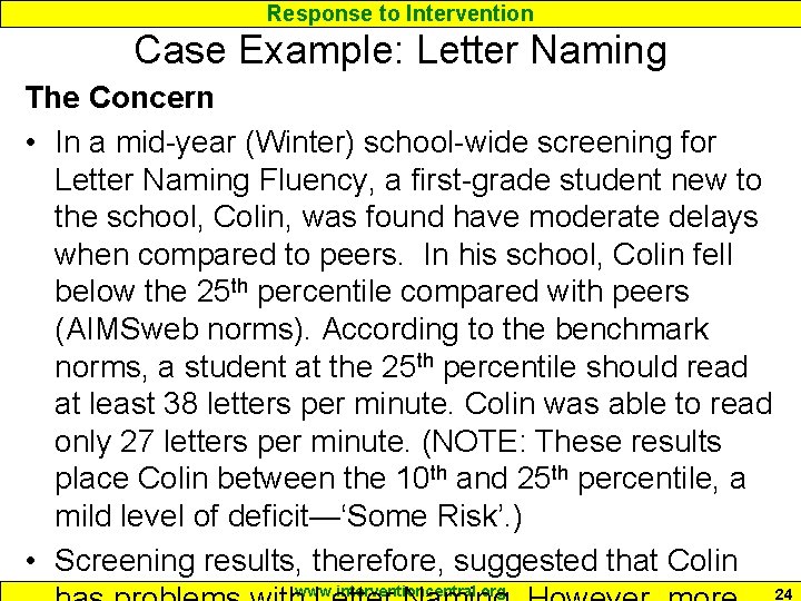 Response to Intervention Case Example: Letter Naming The Concern • In a mid-year (Winter)