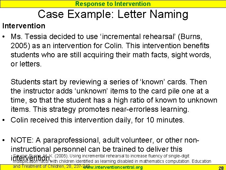 Response to Intervention Case Example: Letter Naming Intervention • Ms. Tessia decided to use