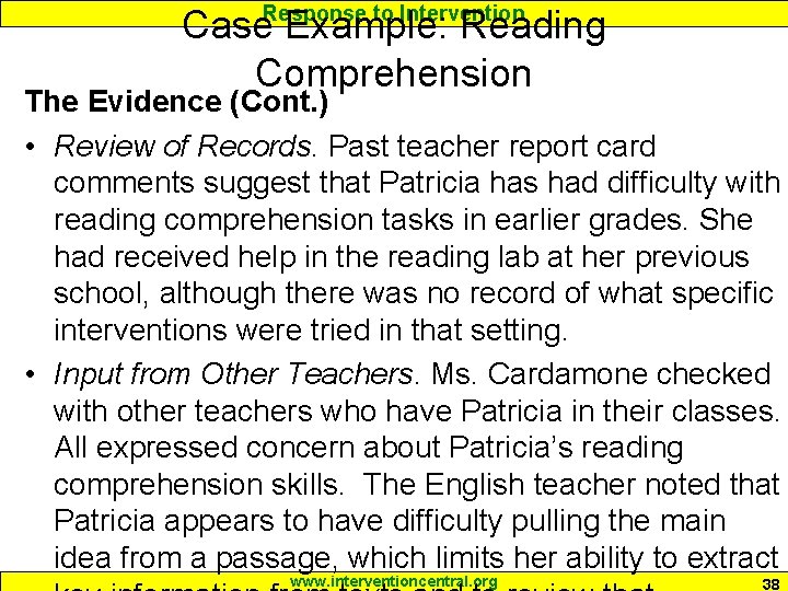 Response to Intervention Case Example: Reading Comprehension The Evidence (Cont. ) • Review of