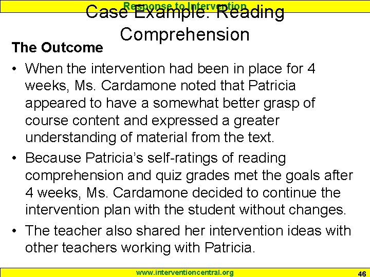 Response to Intervention Case Example: Reading Comprehension The Outcome • When the intervention had