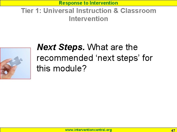 Response to Intervention Tier 1: Universal Instruction & Classroom Intervention Next Steps. What are