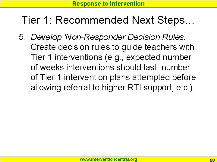 Response to Intervention Tier 1: Recommended Next Steps… 5. Develop 'Non-Responder Decision Rules. Create