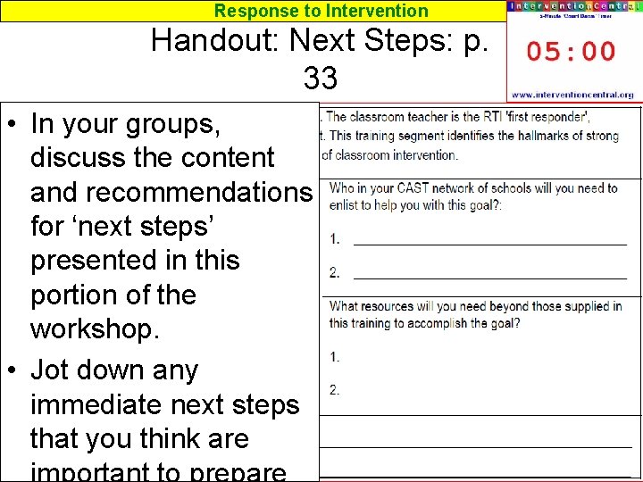 Response to Intervention Handout: Next Steps: p. 33 • In your groups, discuss the