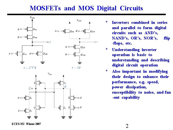 MOSFETs and MOS Digital Circuits * Inverters combined in series and parallel to form