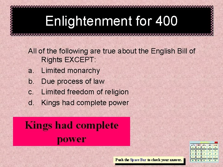 Enlightenment for 400 All of the following are true about the English Bill of