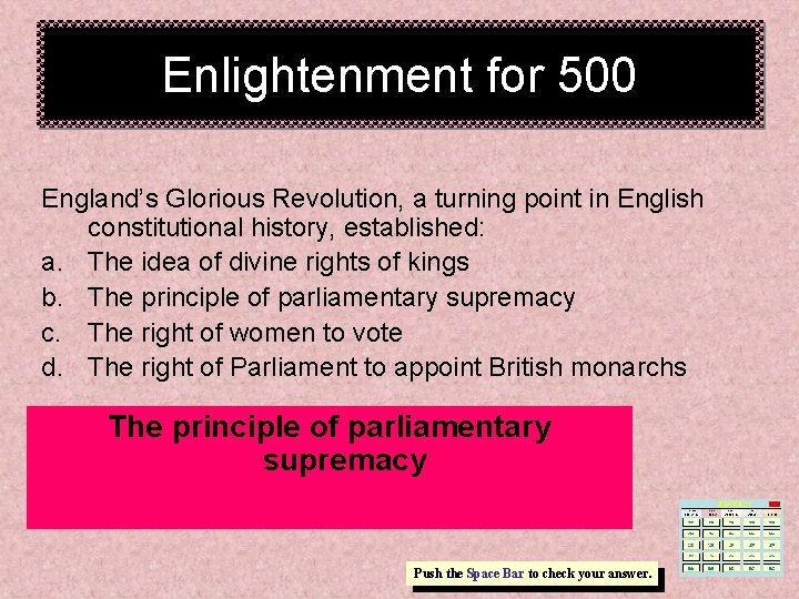 Enlightenment for 500 England’s Glorious Revolution, a turning point in English constitutional history, established: