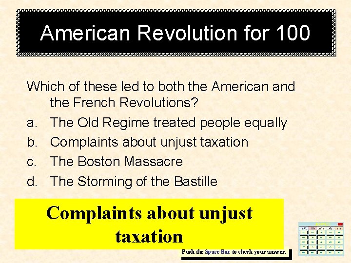 American Revolution for 100 Which of these led to both the American and the