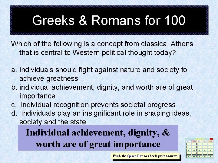 Greeks & Romans for 100 Which of the following is a concept from classical