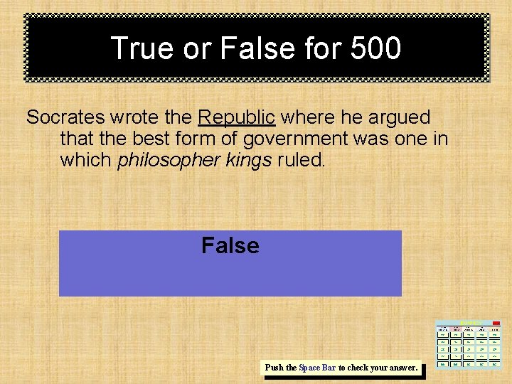 True or False for 500 Socrates wrote the Republic where he argued that the