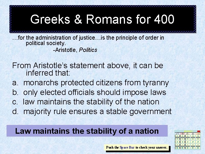 Greeks & Romans for 400 …for the administration of justice…is the principle of order