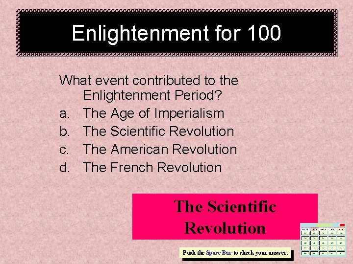 Enlightenment for 100 What event contributed to the Enlightenment Period? a. The Age of