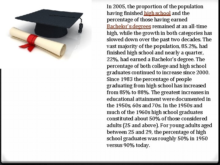 In 2005, the proportion of the population having finished high school and the percentage