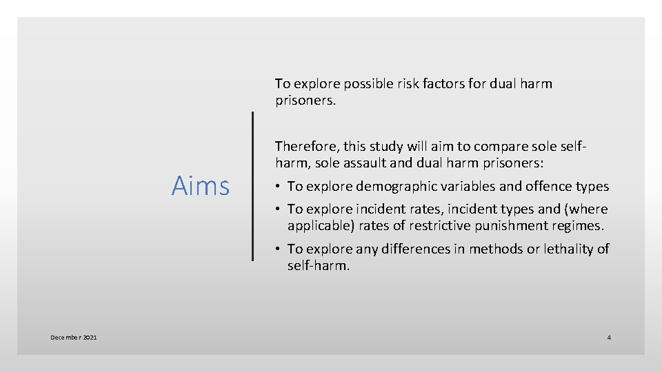 To explore possible risk factors for dual harm prisoners. Aims Therefore, this study will