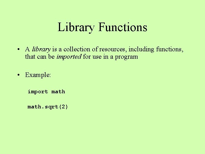 Library Functions • A library is a collection of resources, including functions, that can Library Functions • A library is a collection of resources, including functions, that can