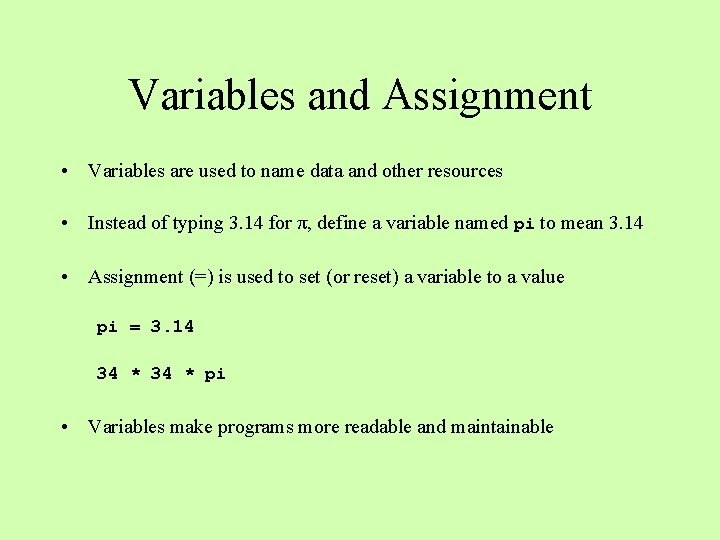 Variables and Assignment • Variables are used to name data and other resources • Variables and Assignment • Variables are used to name data and other resources •