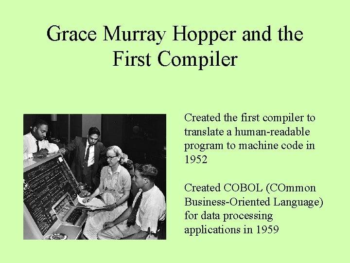 Grace Murray Hopper and the First Compiler Created the first compiler to translate a Grace Murray Hopper and the First Compiler Created the first compiler to translate a