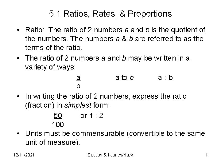 5. 1 Ratios, Rates, & Proportions • Ratio: The ratio of 2 numbers a