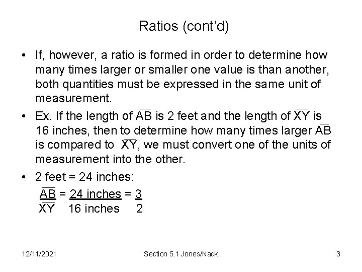 Ratios (cont’d) • If, however, a ratio is formed in order to determine how