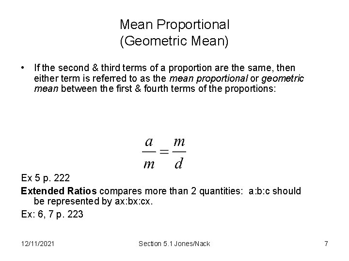 Mean Proportional (Geometric Mean) • If the second & third terms of a proportion